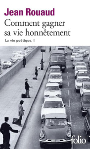 La vie poétique Tome 1 : Comment gagner sa vie honnêtement - Rouaud Jean