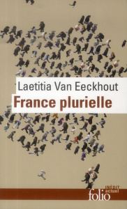 France plurielle. Le défi de l'égalité réelle - Van Eeckhout Laetitia