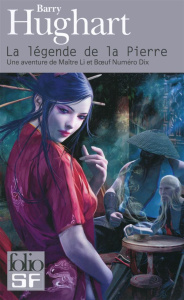 La légende de la pierre. Une aventure de Maître Li et de Boeuf Numéro Dix - Hughart Barry ; Marcel Patrick