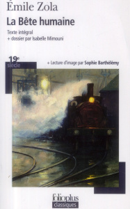 La bête humaine - Zola Emile ; Mimouni Isabelle ; Barthélémy Sophie