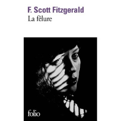 La fêlure. Et autres nouvelles - Fitzgerald Francis Scott ; Chénetier Marc ; Grenie