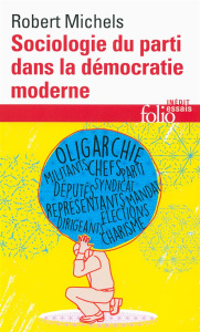 Sociologie du parti dans la démocratie moderne. Enquête sur les tendances oligarchiques de la vie de - Michels Robert ; Angaut Jean-Christophe