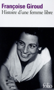 Histoire d'une femme libre - Giroud Françoise ; Saint-André Alix de