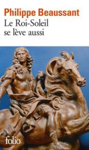 Le Roi-soleil se lève aussi - Beaussant Philippe