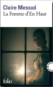 La femme d'en haut - Messud Claire ; Camus-Pichon France