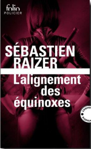L'alignement des équinoxes Tome 1 - Raizer Sébastien