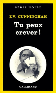Tu peux crever ! - Cunningham E-V ; Grégoire Catherine