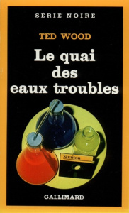 Le Quai des eaux troubles - Wood Ted