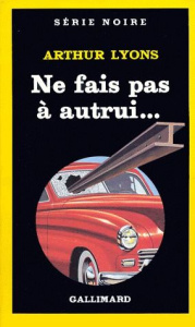 Ne fais pas à autrui... - Lyons Arthur