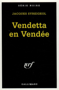 Vendetta en Vendée - Syreigeol Jacques