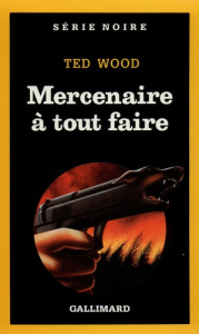 Mercenaire à tout faire - Wood Ted