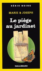 Le Piège au jardinet - MARIE & JOSEPH