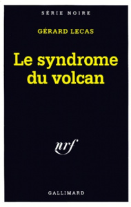 Le syndrome du volcan - Lecas Gérard