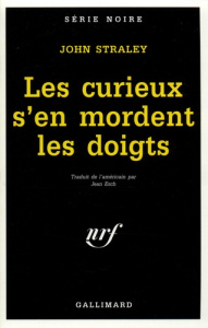 Les curieux s'en mordent les doigts - Straley John