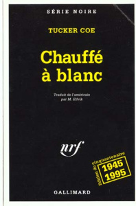 Chauffé à blanc - Coe Tucker