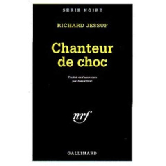 CHANTEUR DE CHOC - Jessup Richard
