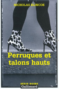 Perruques et talons hauts - Blincoe Nicholas