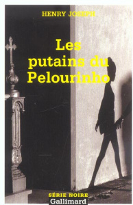 Les putains de Pelourinho - Joseph Henry ; Reichert Frank