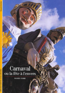 Carnaval ou la fête à l'envers - Fabre Daniel