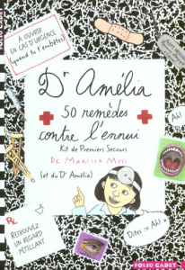 Dr Amélia : 50 remèdes contre l'ennui   Kit de Premiers Secours - Moss Marissa ; Lauriot-Prévost Hervé