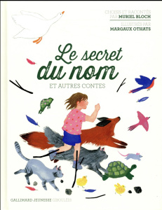 Le secret du nom et autres contes - Bloch Muriel ; Othats Margaux