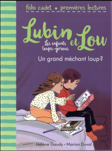 Lubin et Lou Tome 4 : Un grand méchant loup ? - Gaudy Hélène ; Duval Marion