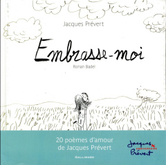 Embrasse-moi - Prévert Jacques ; Badel Ronan