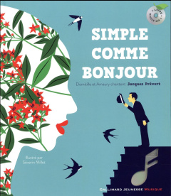 Simple comme bonjour. Avec 1 CD audio - Prévert Jacques ; Millet Séverin ; Lutz Domitille