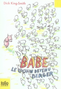 Babe le cochon devenu berger - King-Smith Dick ; Rayner Mary ; Blanchet Anne