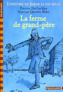 L'histoire de Sarah la pas belle Tome 5 : La ferme de grand-père - MacLachlan Patricia ; Blake Quentin ; Krief Anne