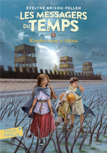 Les messagers du temps Tome 1 : Rendez-vous à Alésia - Brisou-Pellen Evelyne ; Munch Philippe