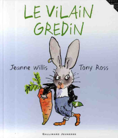 Le vilain gredin - Willis Jeanne ; Ross Tony