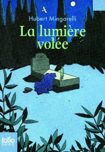 La lumière volée - Mingarelli Hubert