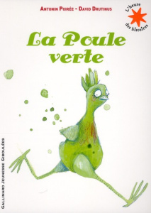 Une Poule verte - Poirée Antonin ; Drutinus David