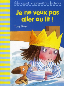 La petite princesse : Je ne veux pas aller au lit ! - Ross Tony ; Bouchony Etienne de