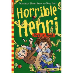 Horrible Henri Tome 6 : Joyeux Noël ! - Simon Francesca ; Ross Tony ; Chaunac Karine