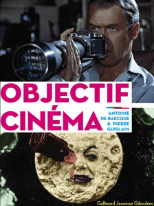 Objectif cinéma - Baecque Antoine de ; Guislain Pierre