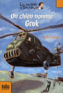 Les aventures de Tim et Gruk Tome 1 : Un chien nommé Gruk - Lacey Josh ; Badel Ronan ; Krief Anne