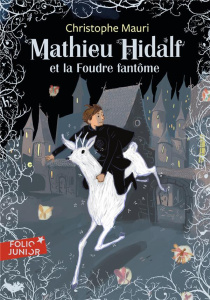 Mathieu Hidalf Tome 2 : Mathieu Hidalf et la foudre fantôme - Mauri Christophe