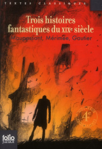 Trois histoires fantastiques du XIXe siècle. Le Horla ; La Vénus d'Ille ; La cafetière - Maupassant Guy de ; Mérimée Prosper ; Gautier Théo