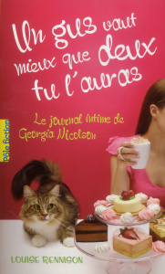 Le journal intime de Georgia Nicolson Tome 8 : Un gus vaut mieux que deux tu l'auras - Rennison Louise ; Gibert Catherine