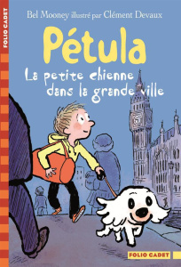 Pétula : La petite chienne dans la grande ville - Mooney Bel ; Devaux Clément ; Chaunac Karine