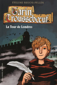 Garin Trousseboeuf : La Tour de Londres - Brisou-Pellen Evelyne ; Wintz Nicolas