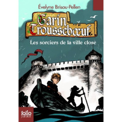Garin Trousseboeuf : Le sorcier de la ville close - Brisou-Pellen Evelyne ; Wintz Nicolas