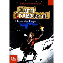 Garin Trousseboeuf : L'hiver des loups - Brisou-Pellen Evelyne ; Wintz Nicolas ; Surcouf Er
