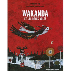 Wakanda et les rêves volés - Jay Françoise ; Mansot Frédérick