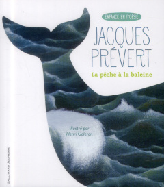 La pêche à la baleine - Prévert Jacques ; Galeron Henri