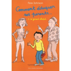 Comment éduquer ses parents... Tome 2, Le grand sketch - Johnson Pete ; Rubio-Barreau Vanessa