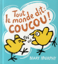 Tout le monde dit : coucou ! - Murphy Mary
