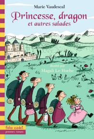 Princesse, dragon et autres salades - Vaudescal Marie ; Le Huche Magali